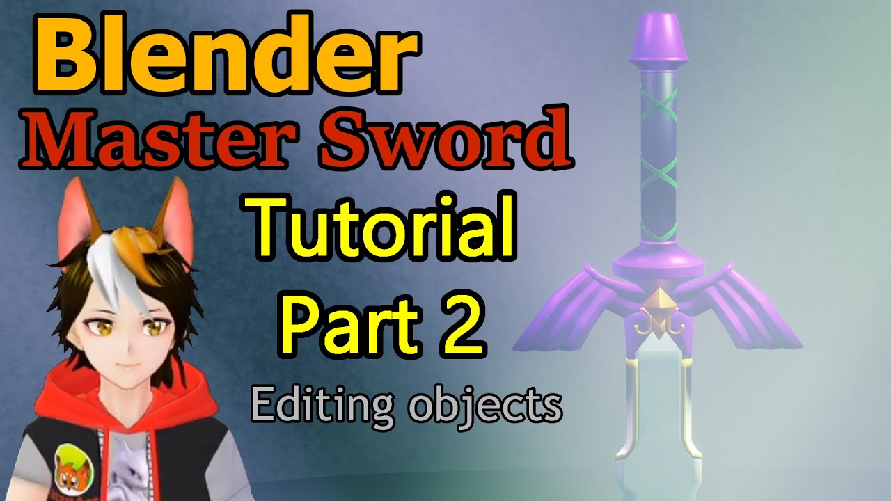Master Sword Blender Tutorial part 2 Editing objects - YouTube