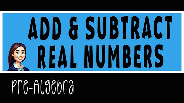 Pre-Algebra - Add & Subtract Real Numbers