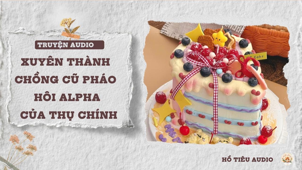 TRUYỆN AUDIO ĐAM MỸ || XUYÊN THÀNH CHỒNG CŨ PHÁO HÔI ALPHA CỦA THỤ CHÍNH || FULL