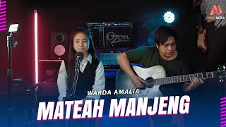 Warda Amelia Wiral TikTok - Mateah Manjeng Versi Akustik Terbaru