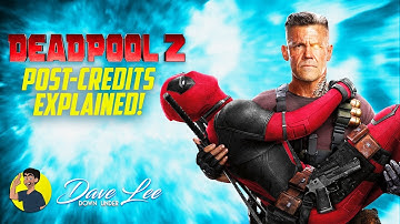 DEADPOOL 2 - Post Credits Scene Explained
