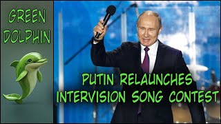 Putin Relaunches Intervision Song Contest