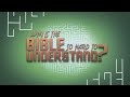Why Is the Bible So Hard to Understand?
