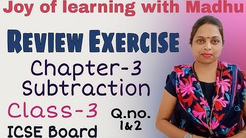Review Exercise/Class-3/Mathematics/Chapter-3/Subtraction/ICSE Board/Q.no-1&2