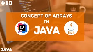 Concept of Arrays | Java Tutorial For Beginners | #13