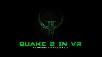 Quake 2 in VR
