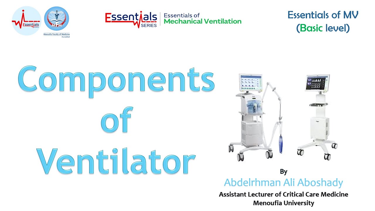 Lecture 6 - Components of Ventilator - Basic Mechanical Ventilation