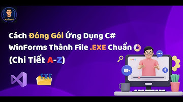 Cách Đóng Gói Ứng Dụng C# WinForms Thành File .EXE Chuẩn Nhất (Chi Tiết A-Z) | Xoan Dev