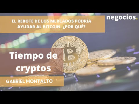 El rebote de los mercados podr&iacute;a ayudar al Bitcoin. &iquest;Por qu&eacute;?