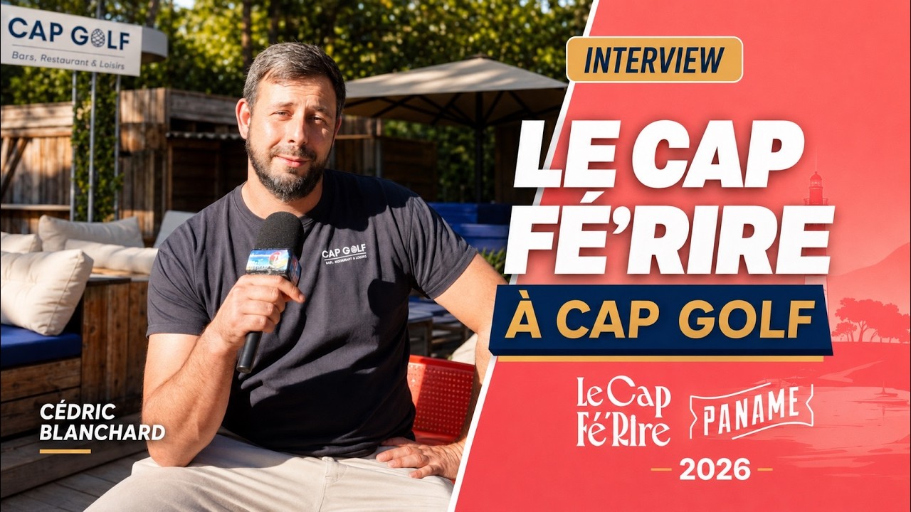 Le Cap Fé’Rire 2026 à Cap Golf - Cédric Blanchard présente les soirées stand-up