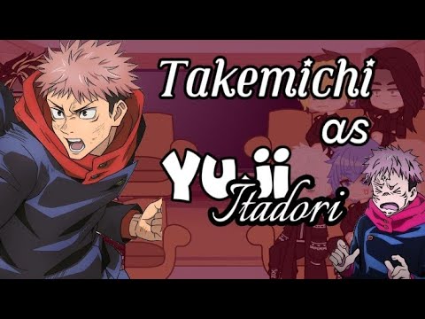 •Tokyo Revengers react to Takemichi// Takemichi as Yuji Itadori• SPOILER 01/02