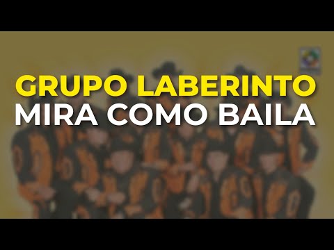 Grupo Laberinto - Mira Como Baila (Audio Oficial)