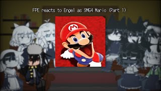 FPE reacts to Engel as SMG4 Mario (Part 1)