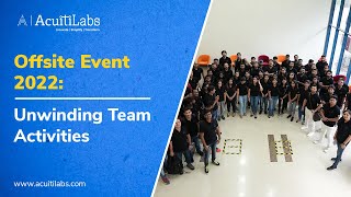 Acuiti Labs' annual offsite event 2022 - group fun activities