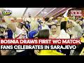 Fifa Fever 2026: Fans Celebrate In Sarajevo As Bosnia Draws In First World Cup Match | Watch