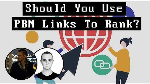 Should You Use PBN Links To Rank?