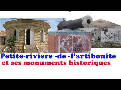 Petite-Rivière-de-l'Artibonite et ses MONUMENTS HISTORIQUES [2020]