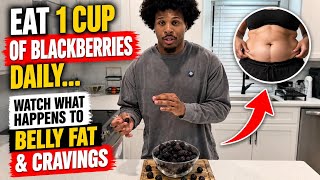 Eat 1 Cup of Blackberries Daily… Watch What Happens to Belly Fat & Cravings