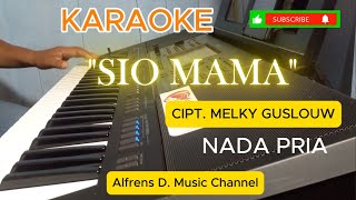 KARAOKE LAGU AMBON ''SIO MAMA'' | CIPT. MELKI GUSLOUW | VERSI NADA PRIA.
