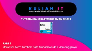 [TUTORIAL DELPHI] | Part 5 - Membuat Form Halaman Tambah Data Mahasiswa dan Memanggilnya