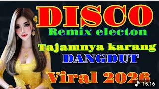 DISCO REMIX TAJAMNYA KARANG LAGU DANGDUT ELECTONE TERLARIS LAGU JOGET PALING VIRAL DI 2026 FUULBAS.