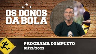 [AO VIVO] OS DONOS DA BOLA - 01/12/2022