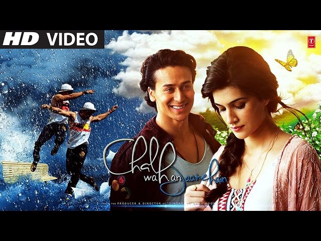 Chal Wahan Jaate Hain Full VIDEO Song   Arijit Singh   Tiger Shroff, Kriti Sanon   T Series   YouTub class=