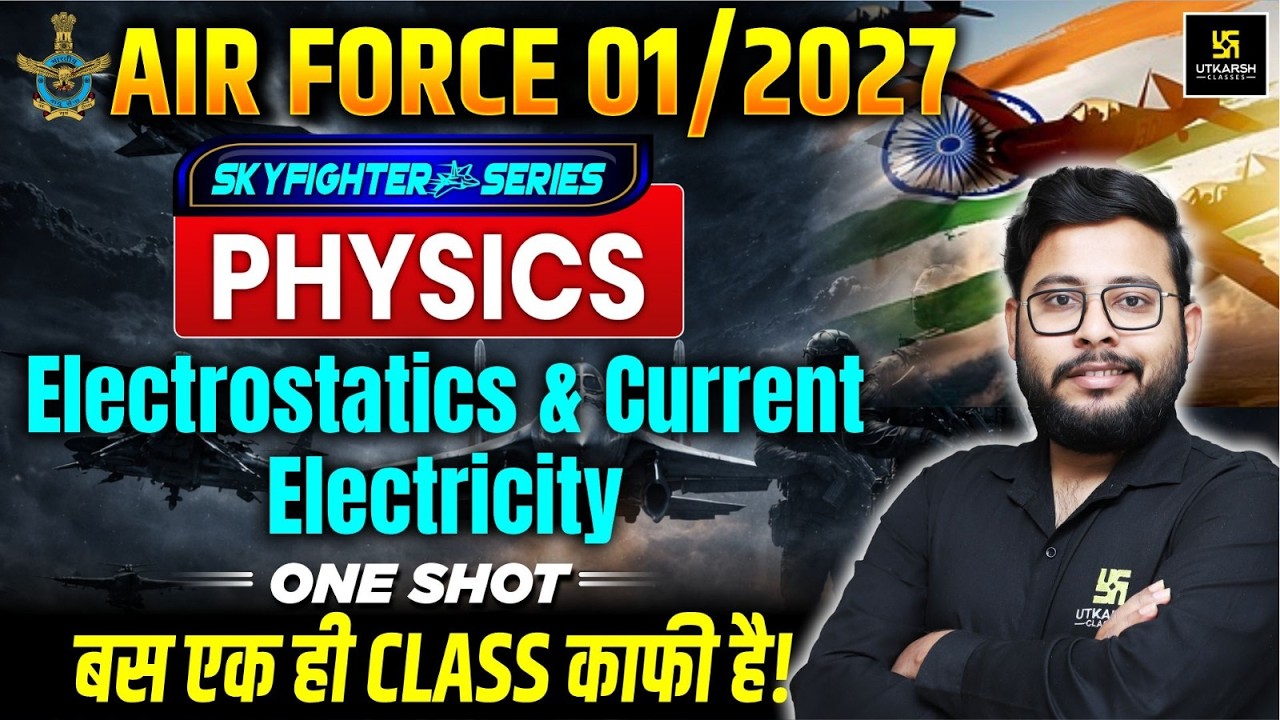 Air Force 01/2027 Physics | Electrostatics & Current Electricity | SKY FIGHTER SERIES | Vivek Sir