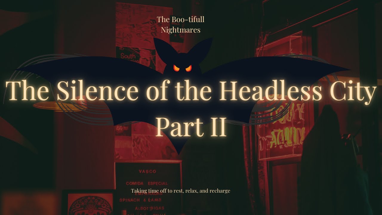 The Silence of the Headless City Part II | The real Horror Story ...