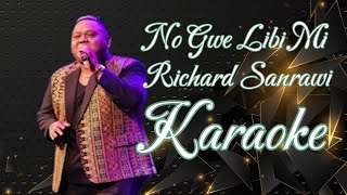 No Gwe Libi Mi - Richard Sanrawi Karaoke