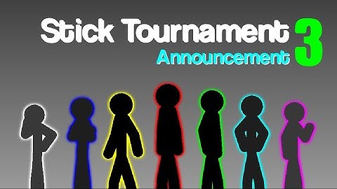 Stick Tournament 3 Announcement (Stick Nodes Pro)