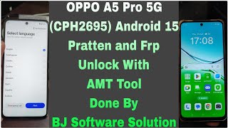 OPPO A5 Pro 5G (CPH2695) Android 15 Pratten and Frp Unlock With AMT Tool Done By BJ Software