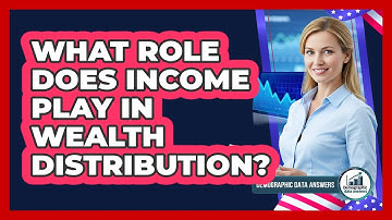 What Role Does Income Play In Wealth Distribution? - Demographic Data Answers