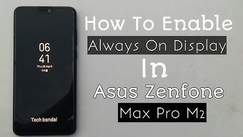 How To Enable Always On Display In Asus Zenfone Max Pro M2