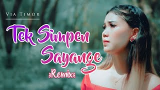 DJ TEK SIMPEN SAYANGE - Via Timor | Remix | By DJ Suhadi 