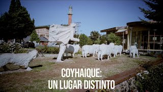 Coyhaique: Un Lugar Distinto