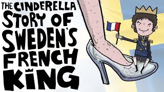 The Cinderella Story of Sweden&#39;s French King | SideQuest Animated History