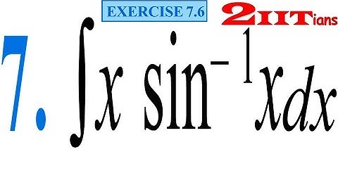 Integrals Exercise 7.6 Q7 | Class 12 Maths NCERT | IIT JEE