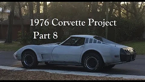 1976 Corvette Project Part 8
