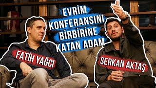 Evrim Konferansını Birbirine Katan Adam Anlattı - Serkan Aktaş Fatih Yağcı