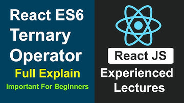 React JS Experienced Lectures #7 - React JS ES6 Ternary Operator In Hindi