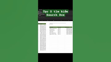 Thủ thuật Excel - Tạo khung tìm kiếm hay search Box trong excel #tinhoccanban #tuhocexcel
