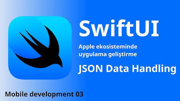 SwiftUI ile Mobil Uygulama 03 - JSON İşleme: Oluşturma, Veri Çekme ve UI’ya Aktarma