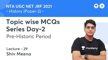 Topic Wise MCQs Series Day-2 Pre-Historic Period | History | NTA UGC NET JRF 2021 | by Shiv Meena