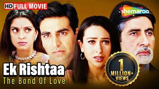 Ek Rishtaa -The Bond Of Love Full HD Movie | Akshay Kumar Superhit Movie | Amitabh Bachchan