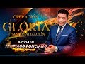 OPERACION GLORIA, DIA1// APOSTOL SANTIAGO PONCIANO.