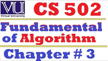 3.1 CS502 Fundamental of Algorithm Chapter 3 1 VU short lecture