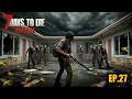 7 DAYS TO DIE ARCADE EP.27 "Malditos buitres!"