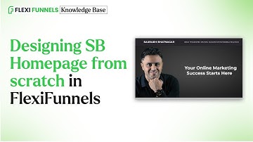 Designing SB Homepage from scratch in FlexiFunnels