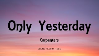 Video thumbnail of "Carpenters - Only Yesterday (Lyrics)"